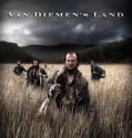 Van Diemen’s Land (2009)