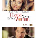I Could Never Be Your Woman (2007)