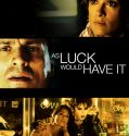 As Luck Would Have It (2011)