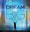 Dream Big: Engineering Our World (2017)