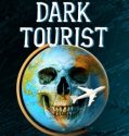 Dark Tourist (2018-)
