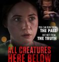 ALL CREATURES HERE BELOW (2018)